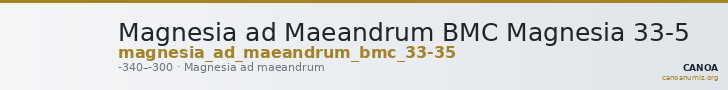 Magnesia ad Maeandrum BMC Magnesia 33-5 — CANOA