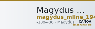 Magydus Milne 1940 p. 228, 1 — CANOA