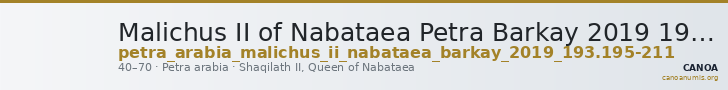 Malichus II of Nabataea Petra Barkay 2019 193, 195-211 — CANOA