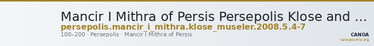Mancir I Mithra of Persis Persepolis Klose and Müseler 2008 5, 4-7 — CANOA