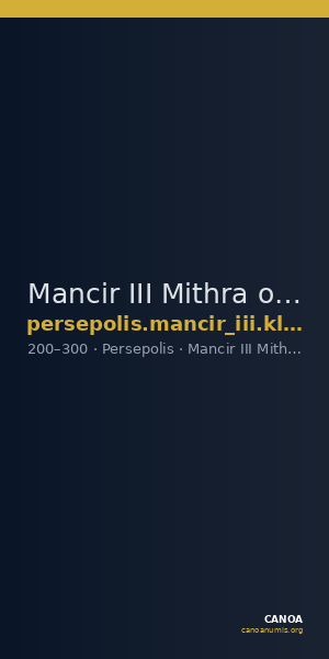 Mancir III Mithra of Persis Persepolis Klose and Müseler 2008 5, 15-7 — CANOA