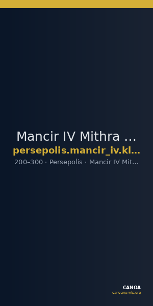 Mancir IV Mithra of Persis Persepolis Klose and Müseler 2008 5, 18 — CANOA