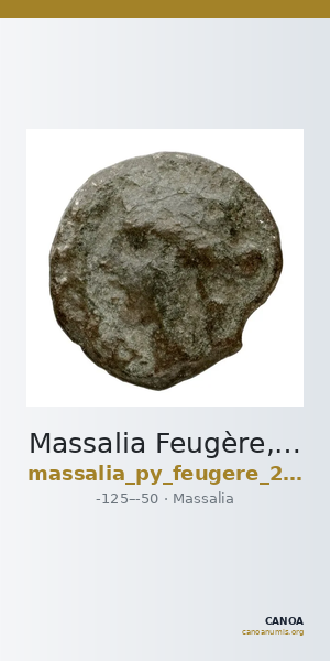 Massalia Feugère, Py 2011 MBM.33, PBM.50-68.PBM.97-8 — CANOA