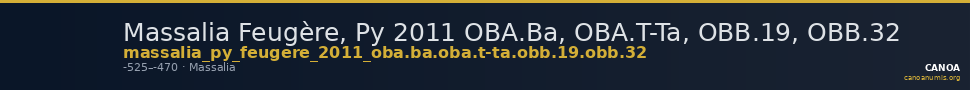 Massalia Feugère, Py 2011 OBA.Ba, OBA.T-Ta, OBB.19, OBB.32 — CANOA