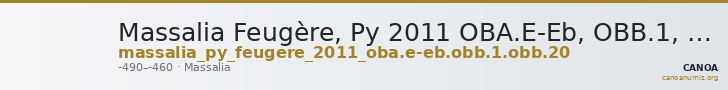 Massalia Feugère, Py 2011 OBA.E-Eb, OBB.1, OBB.20 — CANOA