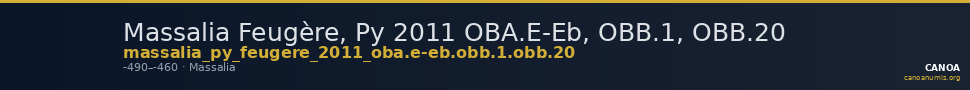 Massalia Feugère, Py 2011 OBA.E-Eb, OBB.1, OBB.20 — CANOA
