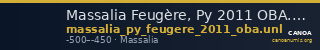 Massalia Feugère, Py 2011 OBA.Unl — CANOA