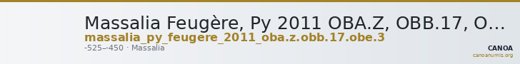 Massalia Feugère, Py 2011 OBA.Z, OBB.17, OBE.3 — CANOA
