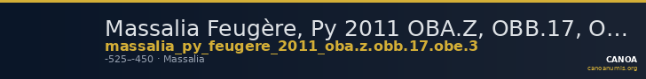 Massalia Feugère, Py 2011 OBA.Z, OBB.17, OBE.3 — CANOA