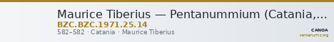 Maurice Tiberius — Pentanummium (Catania, 582) — CANOA