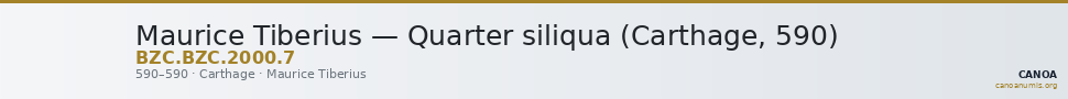 Maurice Tiberius — Quarter siliqua (Carthage, 590) — CANOA