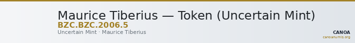 Maurice Tiberius — Token (Uncertain Mint) — CANOA