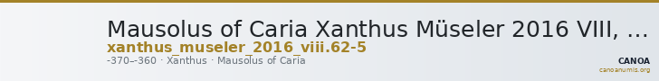 Mausolus of Caria Xanthus Müseler 2016 VIII, 62-5 — CANOA