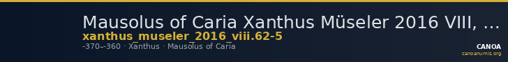 Mausolus of Caria Xanthus Müseler 2016 VIII, 62-5 — CANOA