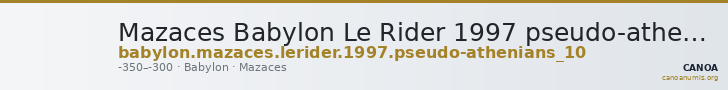 Mazaces Babylon Le Rider 1997 pseudo-atheniens 10 — CANOA