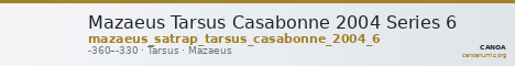 Mazaeus Tarsus Casabonne 2004 Series 6 — CANOA