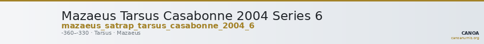 Mazaeus Tarsus Casabonne 2004 Series 6 — CANOA
