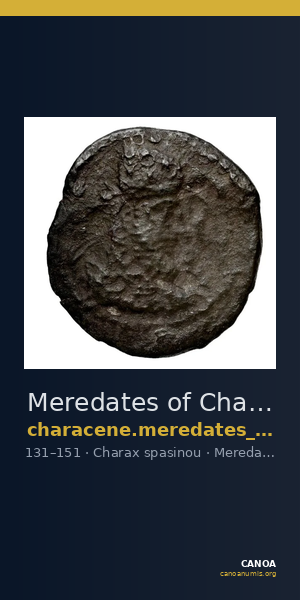 Meredates of Characene Charax Spasinou BMC Characene pl. 47, 7-15 — CANOA