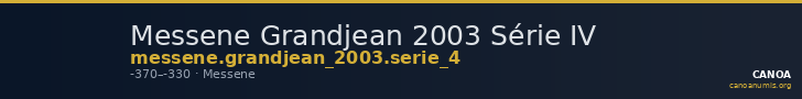 Messene Grandjean 2003 Série IV — CANOA
