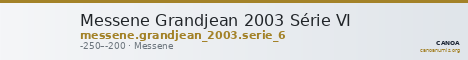 Messene Grandjean 2003 Série VI — CANOA