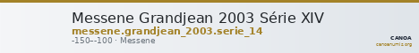 Messene Grandjean 2003 Série XIV — CANOA