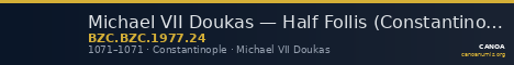 Michael VII Doukas — Half Follis (Constantinople, 1071) — CANOA