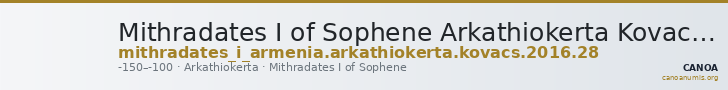 Mithradates I of Sophene Arkathiokerta Kovacs 2016 28 — CANOA