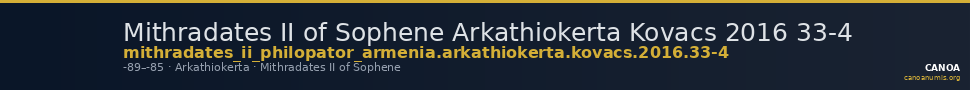 Mithradates II of Sophene Arkathiokerta Kovacs 2016 33-4 — CANOA