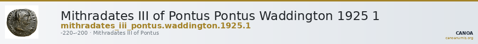 Mithradates III of Pontus Pontus Waddington 1925 1 — CANOA