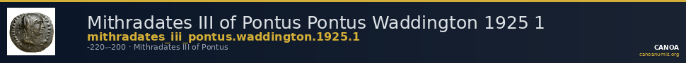 Mithradates III of Pontus Pontus Waddington 1925 1 — CANOA