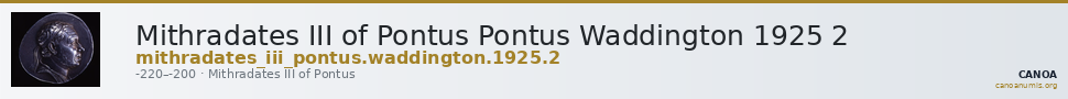 Mithradates III of Pontus Pontus Waddington 1925 2 — CANOA