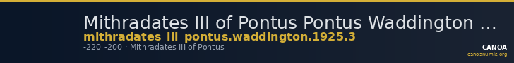 Mithradates III of Pontus Pontus Waddington 1925 3 — CANOA