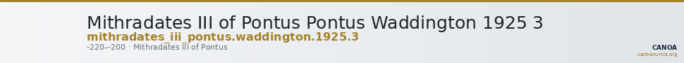 Mithradates III of Pontus Pontus Waddington 1925 3 — CANOA