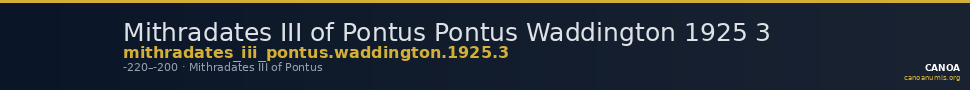 Mithradates III of Pontus Pontus Waddington 1925 3 — CANOA