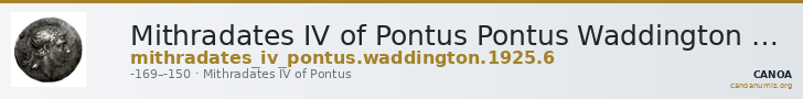 Mithradates IV of Pontus Pontus Waddington 1925 6 — CANOA