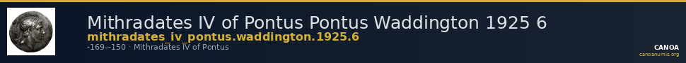 Mithradates IV of Pontus Pontus Waddington 1925 6 — CANOA