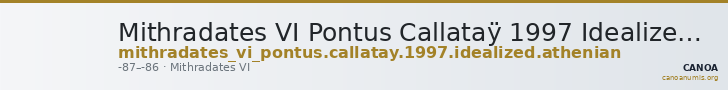 Mithradates VI Pontus Callataÿ 1997 Idealized, Athenian era — CANOA