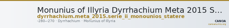 Monunius of Illyria Dyrrhachium Meta 2015 Series II Monounios stater — CANOA