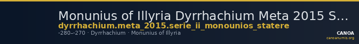 Monunius of Illyria Dyrrhachium Meta 2015 Series II Monounios stater — CANOA