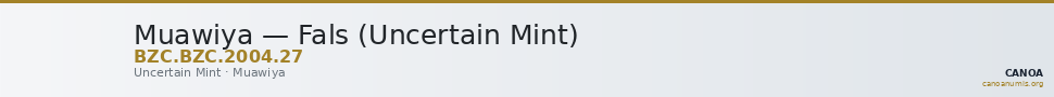 Muawiya — Fals (Uncertain Mint) — CANOA