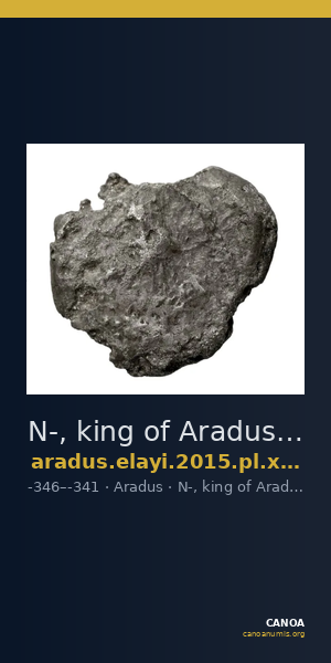 N-, king of Aradus Aradus Elayi 2015 Pl. xv, c25 — CANOA