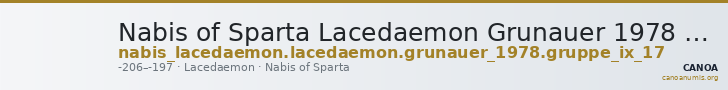 Nabis of Sparta Lacedaemon Grunauer 1978 gruppe_IX_17 — CANOA