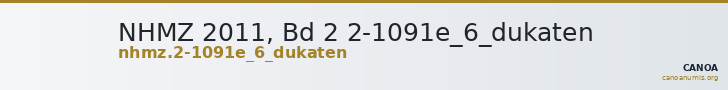 NHMZ 2011, Bd 2 2-1091e_6_dukaten — CANOA