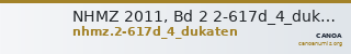 NHMZ 2011, Bd 2 2-617d_4_dukaten — CANOA