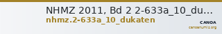 NHMZ 2011, Bd 2 2-633a_10_dukaten — CANOA