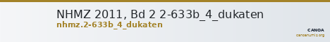 NHMZ 2011, Bd 2 2-633b_4_dukaten — CANOA