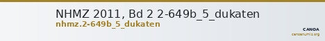 NHMZ 2011, Bd 2 2-649b_5_dukaten — CANOA