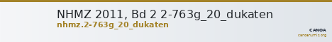NHMZ 2011, Bd 2 2-763g_20_dukaten — CANOA