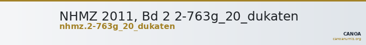 NHMZ 2011, Bd 2 2-763g_20_dukaten — CANOA