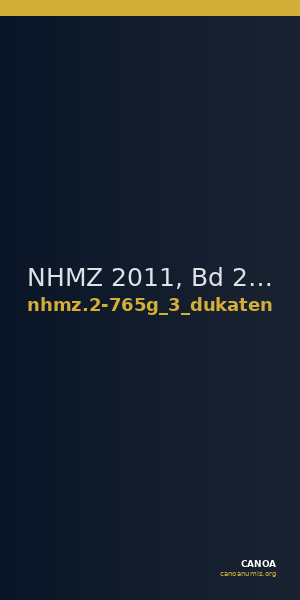 NHMZ 2011, Bd 2 2-765g_3_dukaten — CANOA